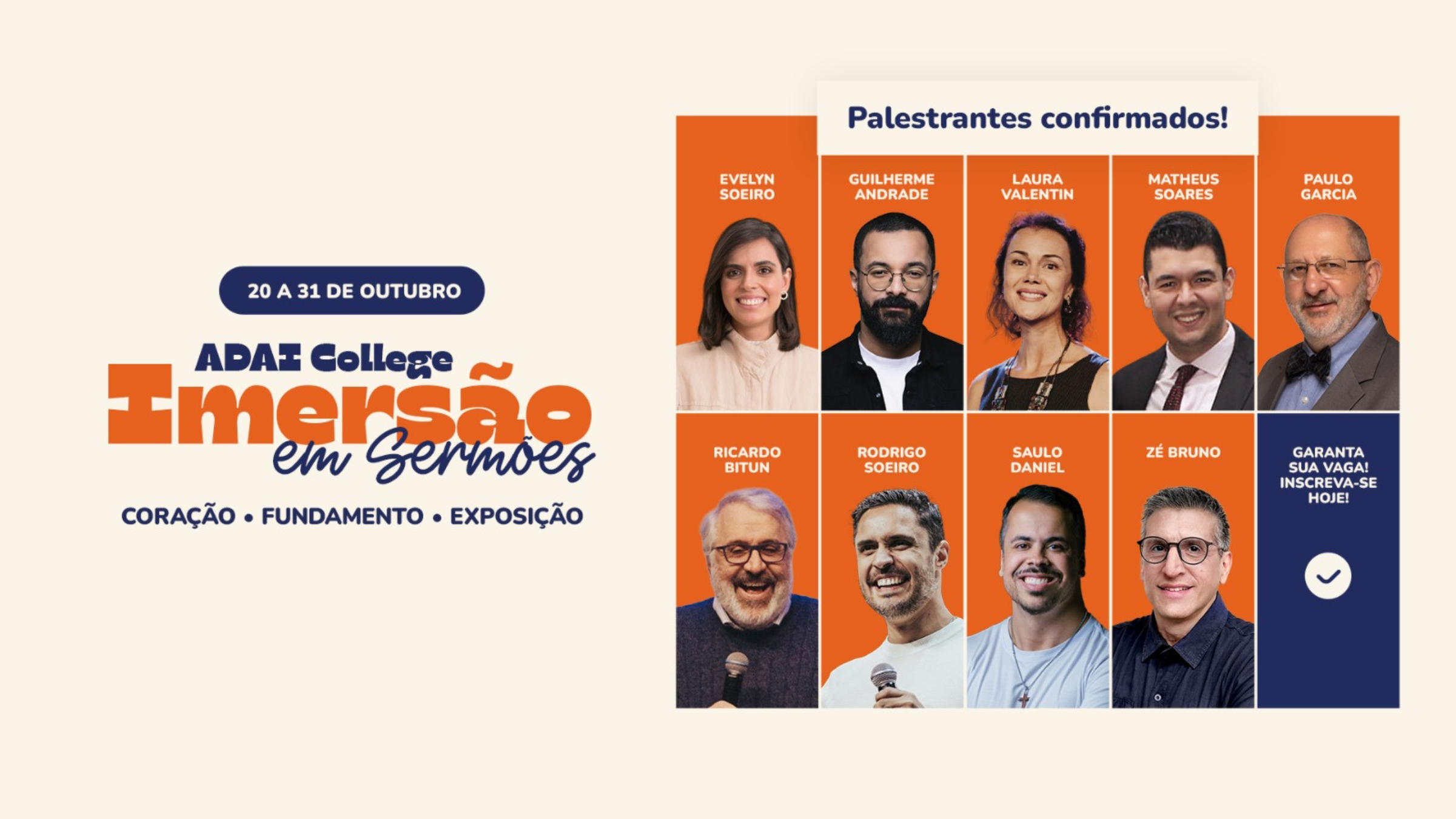 ADAI College Imersão em Sermões 2025, de 20 a 31 de outubro, com palestrantes confirmados Evelyn Soeiro, Guilherme Andrade, Laura Valentin, Matheus Soares, Paulo Garcia, Ricardo Bitun, Rodrigo Soeiro, Saulo Daniel e Zé Bruno